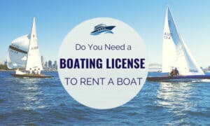 do you need a boating license to rent a boat