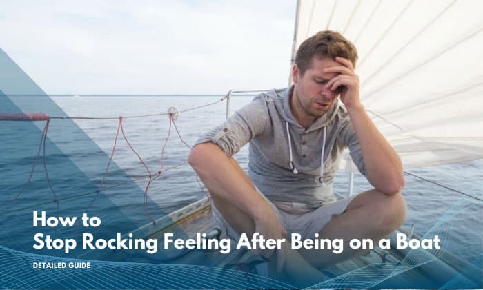how to stop rocking feeling after being on a boat
