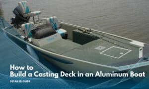 how to build a casting deck in an aluminum boat