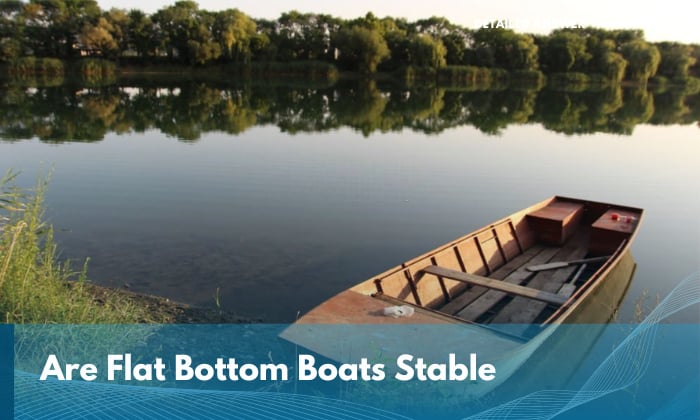are flat bottom boats stable