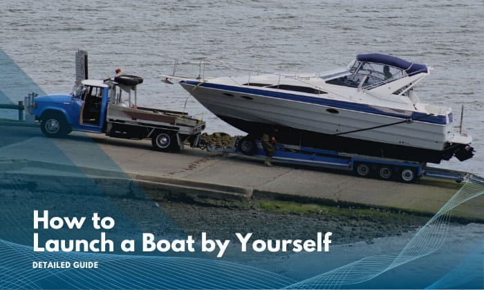 how to launch a boat by yourself