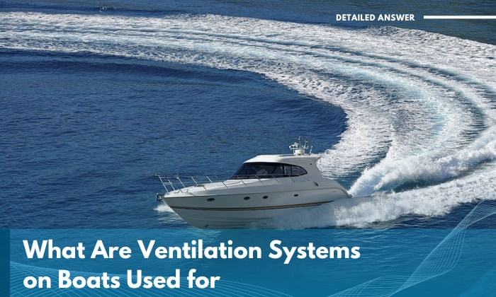 what-are-ventilation-systems-on-boats-used-for