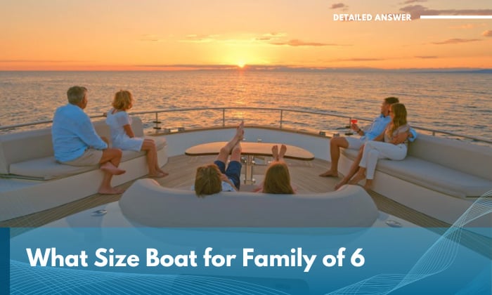 what-size-boat-for-family-of-6