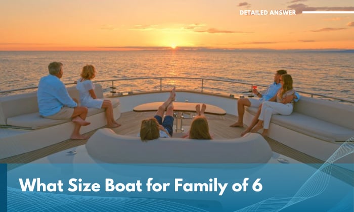 what-size-boat-for-family-of-6