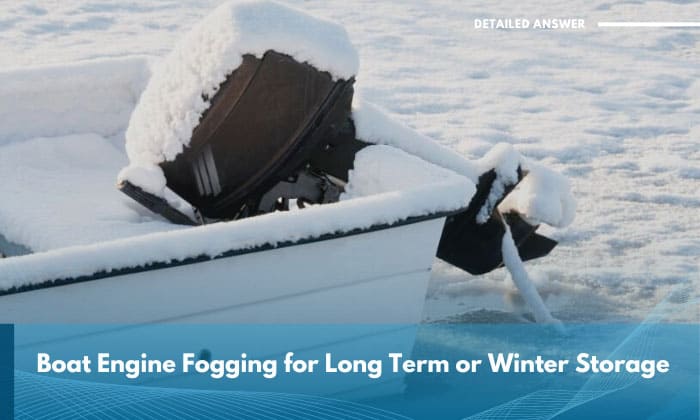 boat engine fogging for long term or winter storage