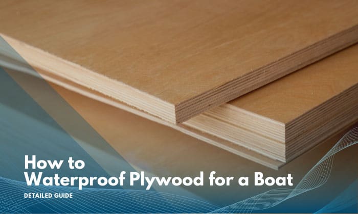 how to waterproof plywood for a boat