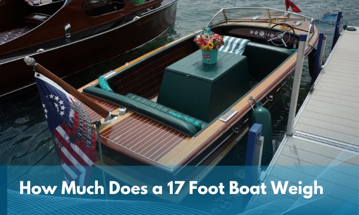 how much does a 17 foot boat weigh