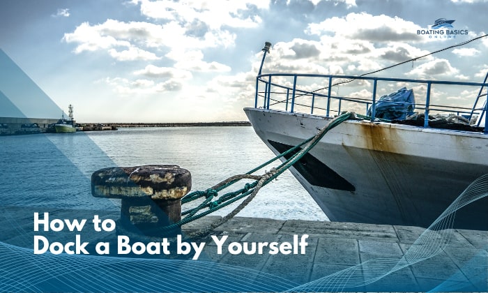how to dock a boat by yourself