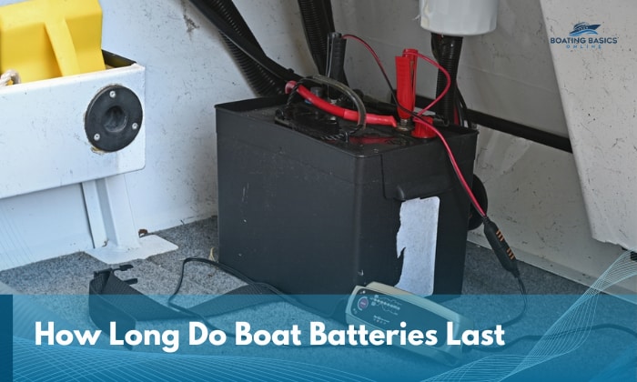 how long do boat batteries last