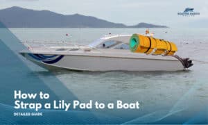 how to strap a lily pad to a boat