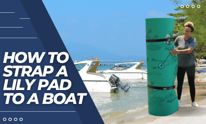 way-to-secure-lily-pad-to-boat