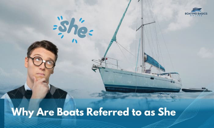 why are boats referred to as she