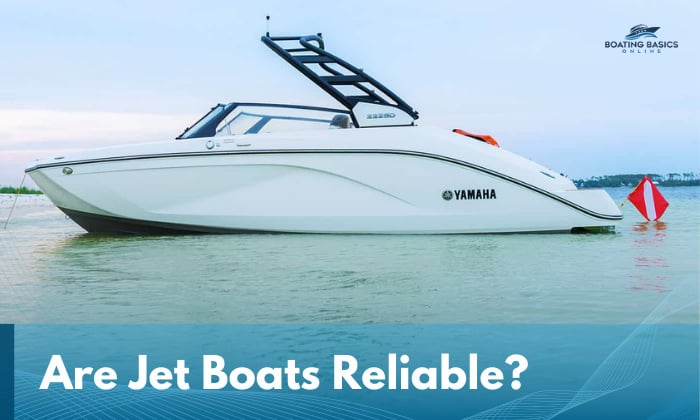 are jet boats reliable