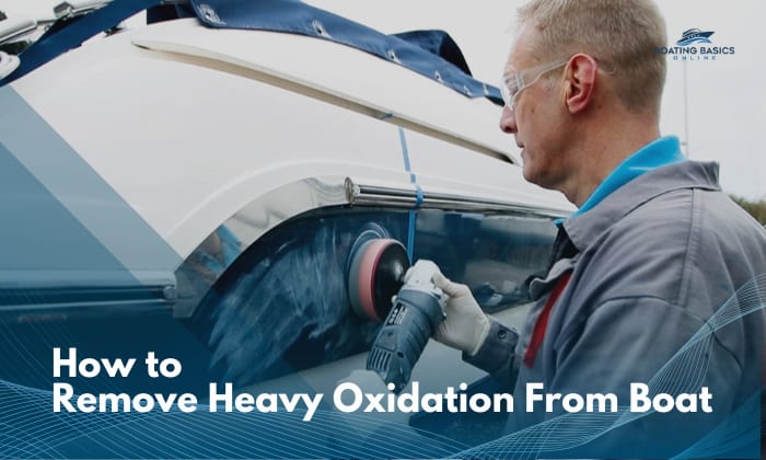 how to remove heavy oxidation from boat Delivered
