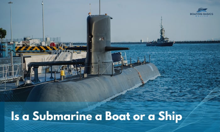 is a submarine a boat or a ship