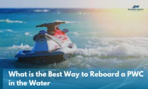 What is the Best Way to Reboard a Pwc in the Water