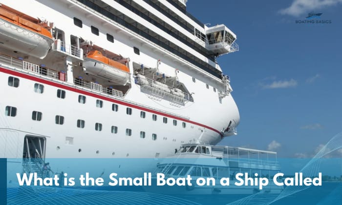 What is the Small Boat on a Ship Called