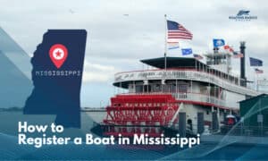 How to Register a Boat in Mississippi
