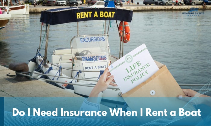 do i need insurance when i rent a boat